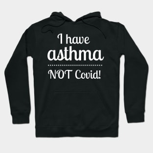 I Have Asthma NOT Covid Hoodie